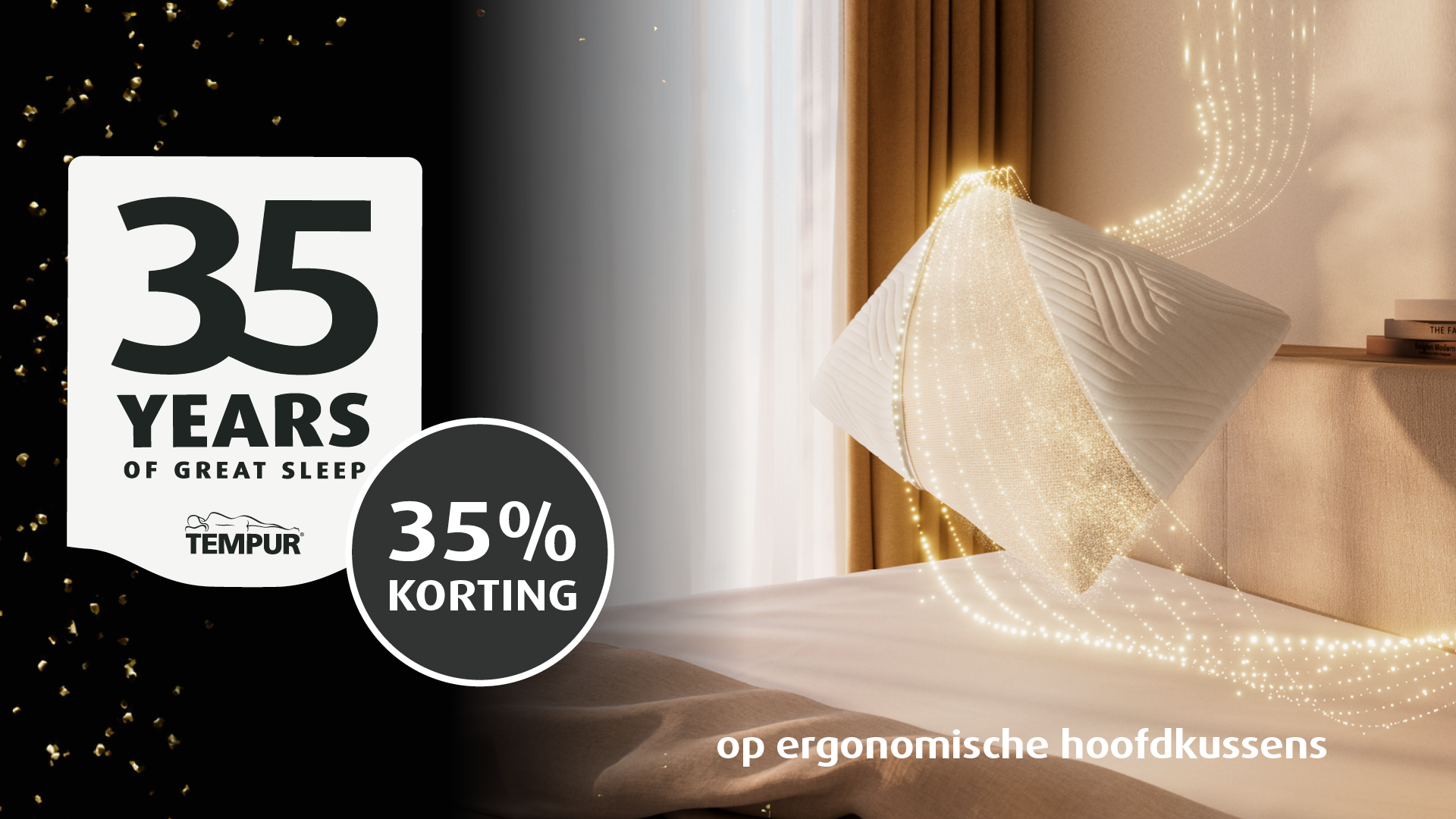 TEMPUR 35 YEARS OF GREAT SLEEP - NU 35 % KORTING OP ALLE TEMPUR ERGONOMISCHE KUSSENS