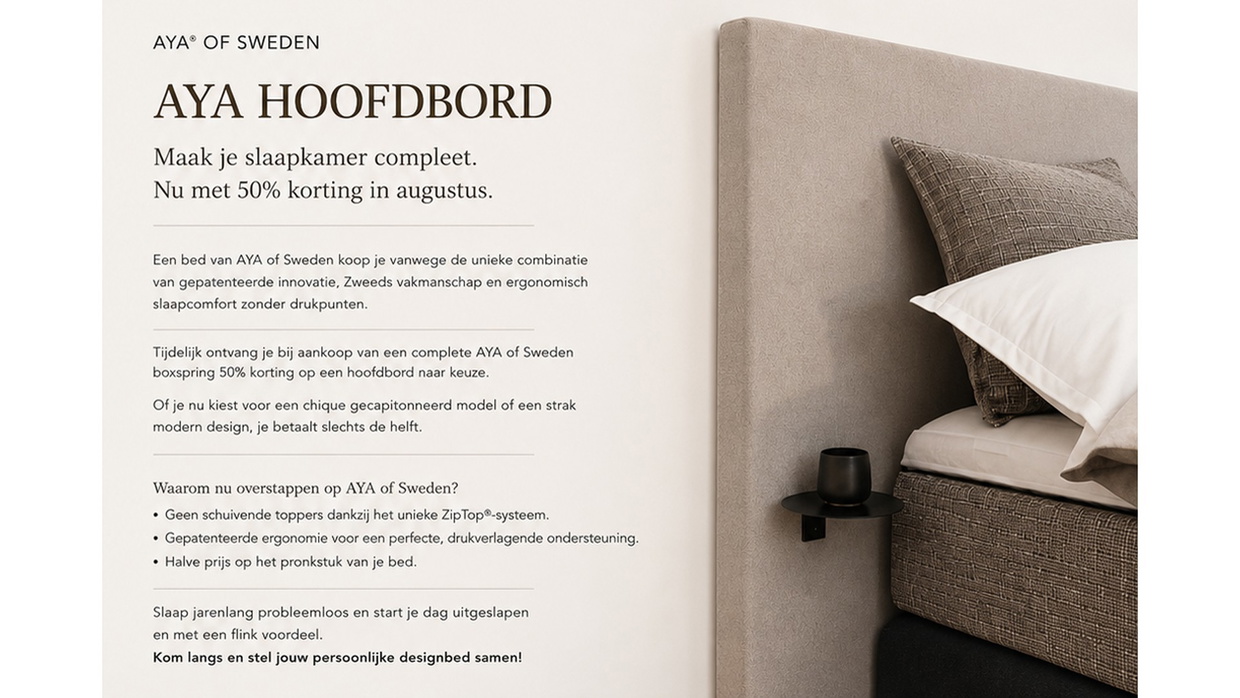 Maak je AYA OF SWEDEN boxspring compleet. Nu met 50% korting op je hoofdbord in augustus.